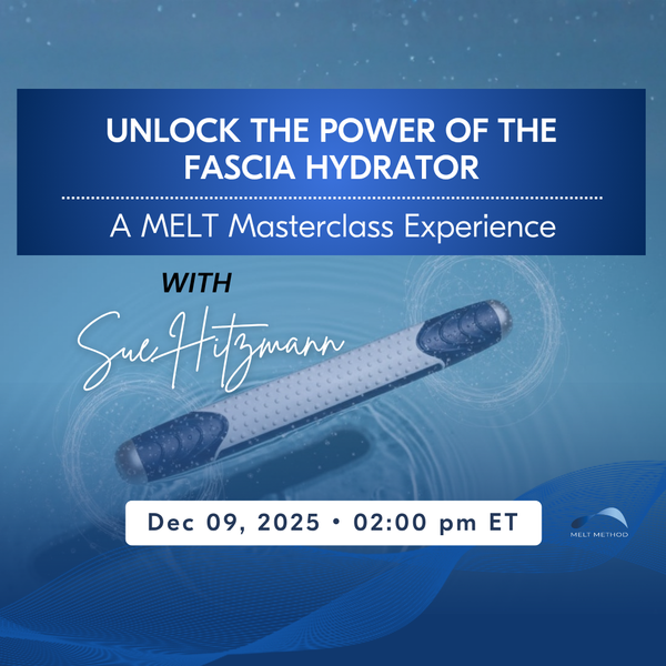 Unlock the Power of the Fascia Hydrator: A MELT Masterclass Experience at Tue, Dec 09, 2025 02:00 PM EST
