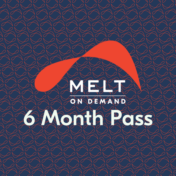 MELT On Demand | 6 Month Pass